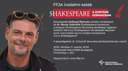FFJA irodalmi est sorozat: Shakespeare a kortárs színházban – beszélgetés Szikszai Rémusszal // 2023. október 11. 18.00