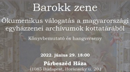 Barokk zene  - Ökumenikus válogatás a magyarországi egyházzenei archívumok kottatárából // Könyvbemutató és hangverseny // Június 29.