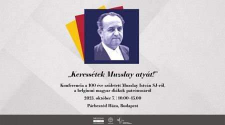 Konferencia a 100 éve született Muzslay István SJ-ről // 2023. október 7. 10.00